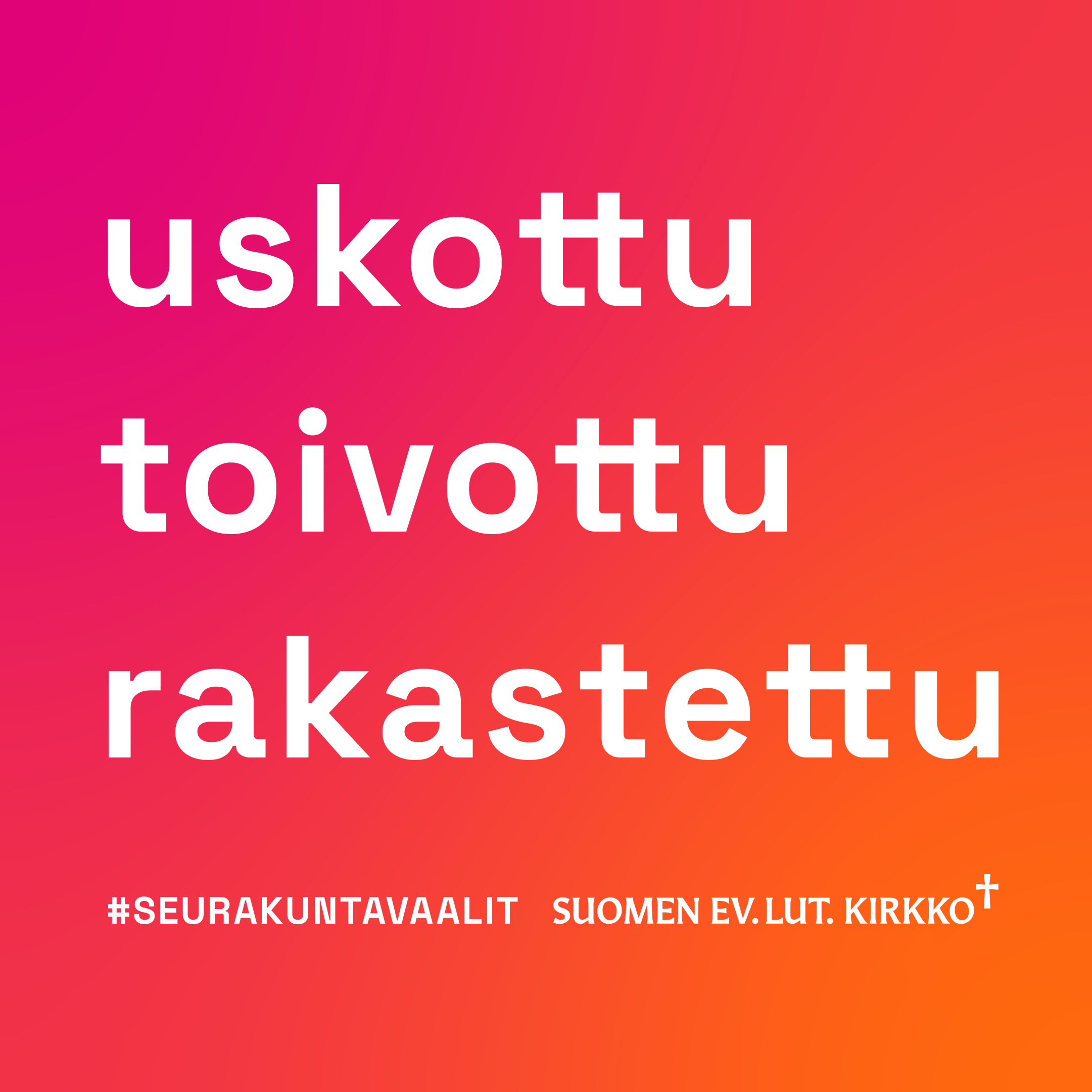 uskottu toivottu rakastettu